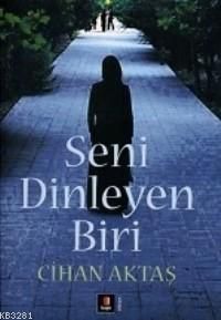 Seni Dinleyen Biri, Cihan Aktaş