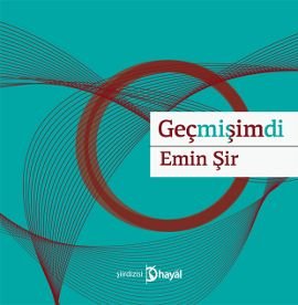 Geçmişimdi, Emin Şir, Hayal Yayınları