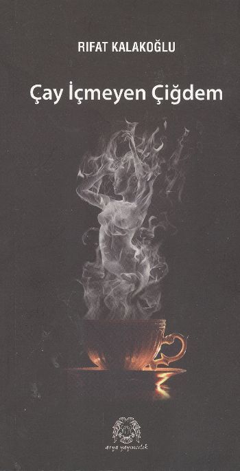Çay İçmeyen Çiğdem, Rıfat Kalakoğlu, Arya Yayıncılık