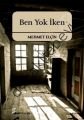 Ben Yok İken, Mehmet Elçin