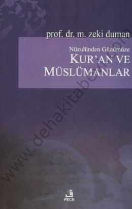 Nüzulünden Günümüze Kuran ve Müslümanlar