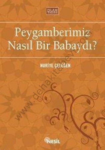 Peygamberimiz Nasıl Bir Babaydı?, Nuriye Çeleğen