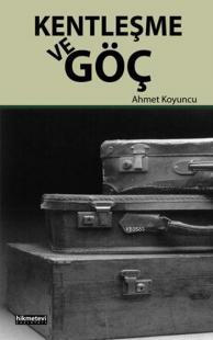 Kentleşme Ve Göç, Hikmetevi Yayınları