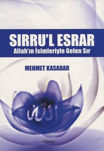 Sırrul Esrar, Allah'ın İsimleriyle Gelen Sır, Mehmet Kasadar