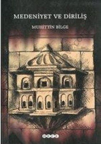 Medeniyet ve Diriliş, Muhittin Bilge