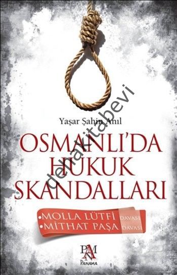 Osmanlı'da Hukuk Skandalları, Yaşar Şahin Anıl