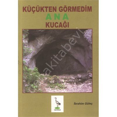 Küçükten Görmedim Ana Kucağı, Turna Yay.