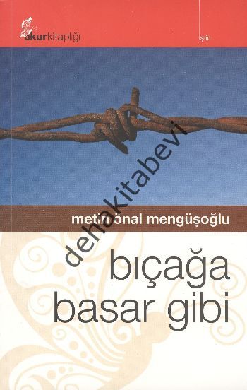 Bıçağa Basar Gibi, Metin Önal Mengüşoğlu
