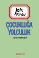 Çocukluğa Yolculuk, Işık Kansu