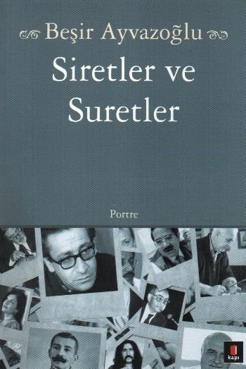 Siretler ve Suretler, Beşir Ayvazoğlu