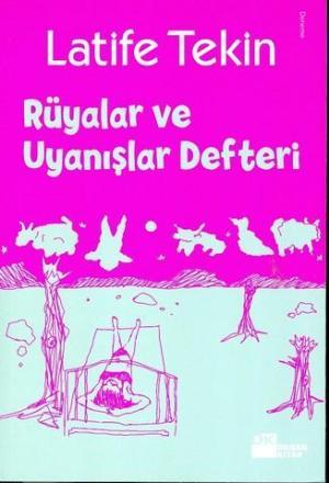 Rüyalar ve Uyanışlar Defteri, Latife Tekin, Doğan Kitap
