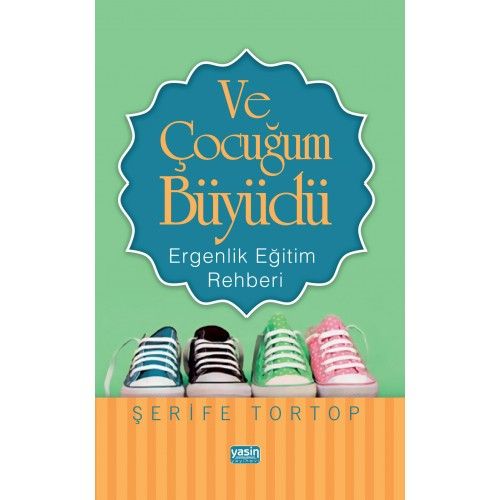 Ve Çocuğum Büyüdü, Şerife Tortop, Yasin Yayınevi