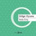 Gölge Oyunu, Seda Eriş, Hayal Yayınları