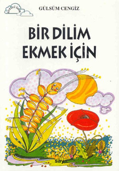 Bir Dilim Ekmek İçin; Tomurcuk Kitaplar 3, Say Yayınları