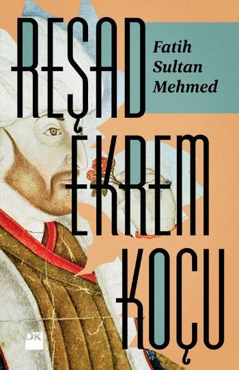 Fatih Sultan Mehmed, Reşad Ekrem Koçu, Doğan Kitap