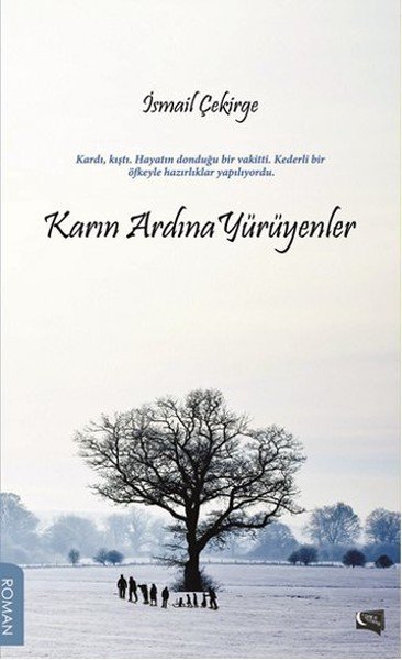 Karın Ardına Yürüyenler, İsmail Çekirge