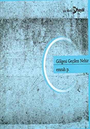 Gölgesi Geçilen Nehir, Emrah Polat, Hayal Yayınları