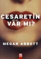Cesaretin Var mı?, Megan Abbott, Altın Kitaplar