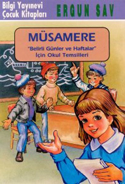 Müsamere Belirli Günler ve Haftalar İçin Okul Temsilleri, Ergun Sav