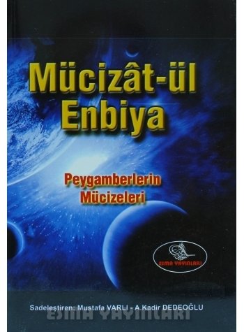 Mucizatül Enbiya,  Abdülkadir Dedeoğlu , Mustafa Varlı