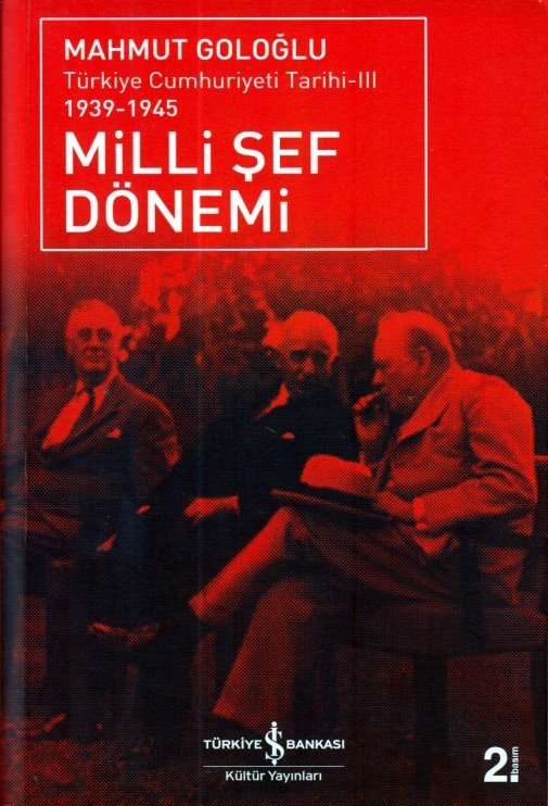Türkiye Cumhuriyeti Tarihi III 1939 1945 Milli Şef Dönemi, Mahmut Goloğlu