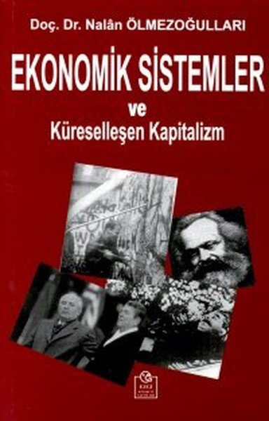 Ekonomik Sistemler ve Küreselleşen Kapitalizm, Nalan Ölmezoğulları