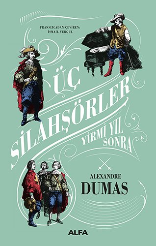 Üç Silahşörler Yirmi Yıl Sonra (Ciltli), Alexandre Dumas