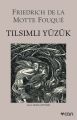 Tılsımlı Yüzük, Friedrich De La Motte Fouque