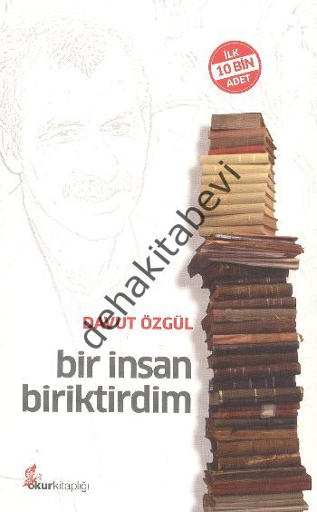 Bir İnsan Biriktirdim, Davut Özgül