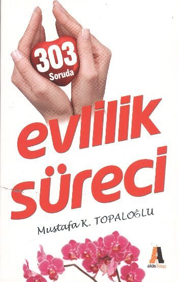 303 Soruda Evlilik Süreci - Mustafa K. Topaloğlu