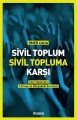 Sivil Toplum Sivil Topluma Karşı; Sivil Toplumun Türkiye´Deki Ve Dünyadaki Serüveni, Mana Yayınları