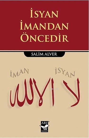 İsyan İmandan Öncedir, Salim Alver, Arı Sanat Yayınevi