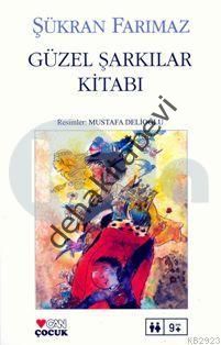 GÜZEL ŞARKILAR KİTABI, Şükran Farımaz
