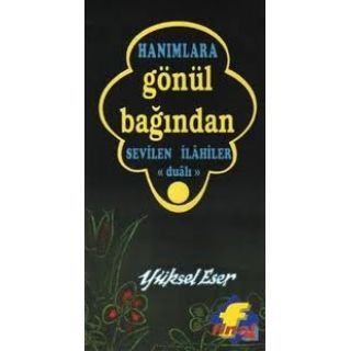 Hanımlara Gönül Bağından Sevilen İlahiler, Dualı, Yüksel Eser