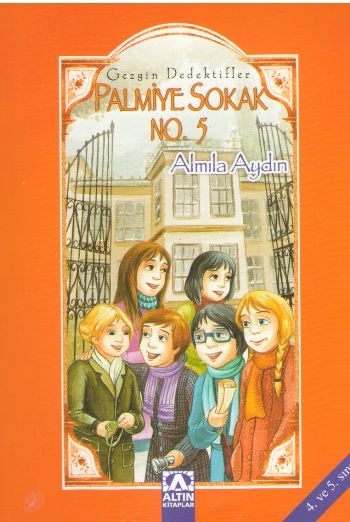 Palmiye Sokak No.5; Gezgin Dedektifler - Almila Aydın