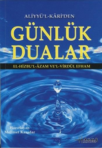 Aliyyü'l Kari'den Günlük Dualar, Mehmet Kasadar