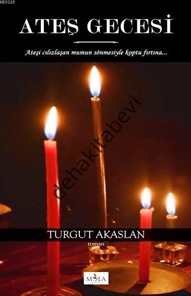 Ateş Gecesi, Turgut Akaslan