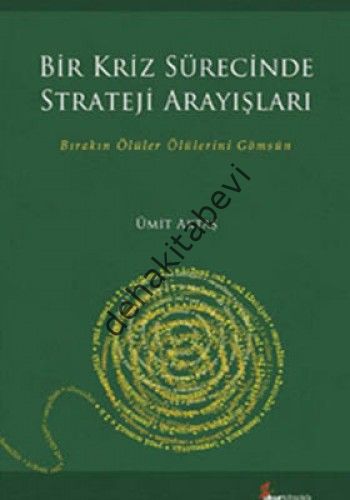 Bir Kriz Sürecinde Strateji Arayışları, Ümit Aktaş