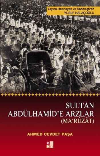 Sultan Abdülhamid'e Arzlar (Ma'rûzât)
