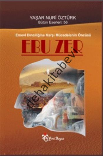 Emevi Dinciliğine Karşı Mücadelenin Öncüsü Ebu Zer, Yaşar Nuri Öztürk