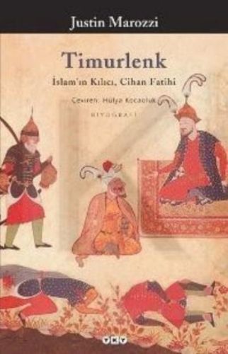 Timurlenk İslam'ın Kılıcı Cihan Fatihi, Justin Marozzi