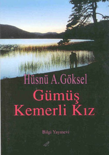 Gümüş Kemerli Kız, Hüsnü A. Göksel