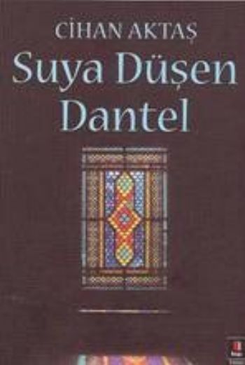 Suya Düşen Dantel, Cihan Aktaş