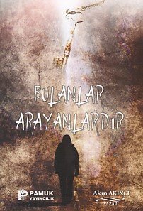 Bulanlar Arayanlardır, Akın Akıncı