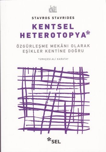 Kentsel Heterotopya Özgürleşme Mekanı Olarak Eşikler Kentine Doğru, Stavros Stavrides