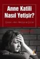 Anne Katili Nasıl Yetişir?; Çocuk- Aile- Medya ve Şiddet - Sait Çamlıca