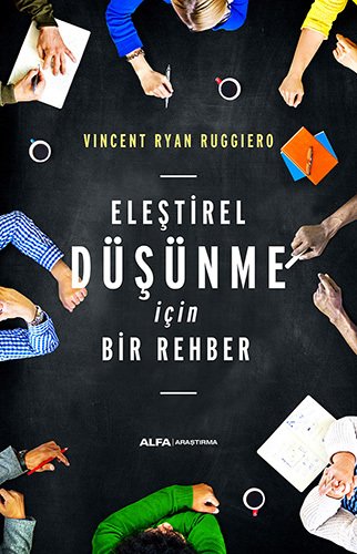 Eleştirel Düşünme İçin Bir Rehber, Vincent Ryan Ruggiero