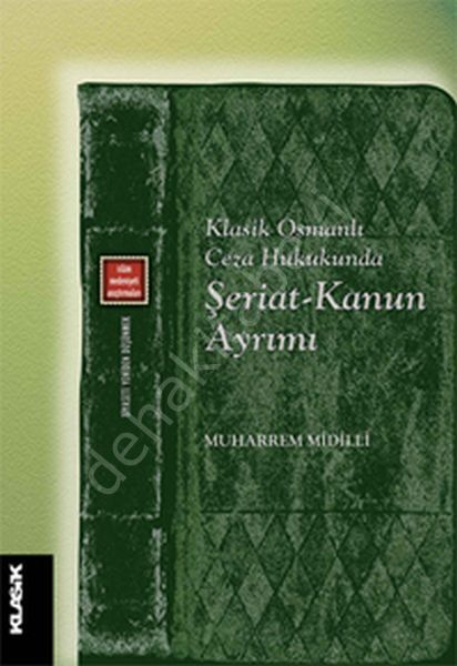 Klasik Osmanlı Ceza Hukukunda Şeriat Kanun Ayrımı