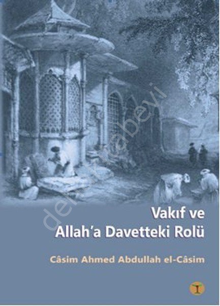 Vakıf ve Allah'a Davetteki Rolü, Casim Ahmed Abdullah el-Casim