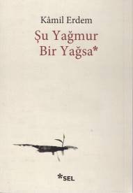 Şu Yağmur Bir Yağsa, Kamil Erdem